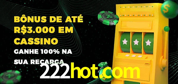 222hot.com melhor bônus de depósito